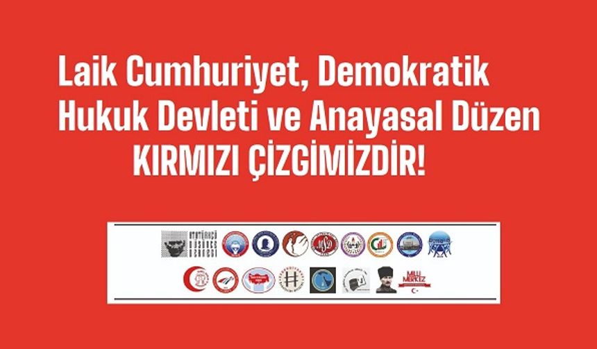 Laik Cumhuriyet, Demokratik Hukuk Devleti ve Anayasal Düzen KIRMIZI ÇİZGİMİZDİR!