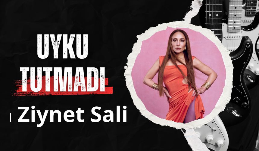 Ziynet Sali'den Yeni Şarkı: "Uyku Tutmadı"