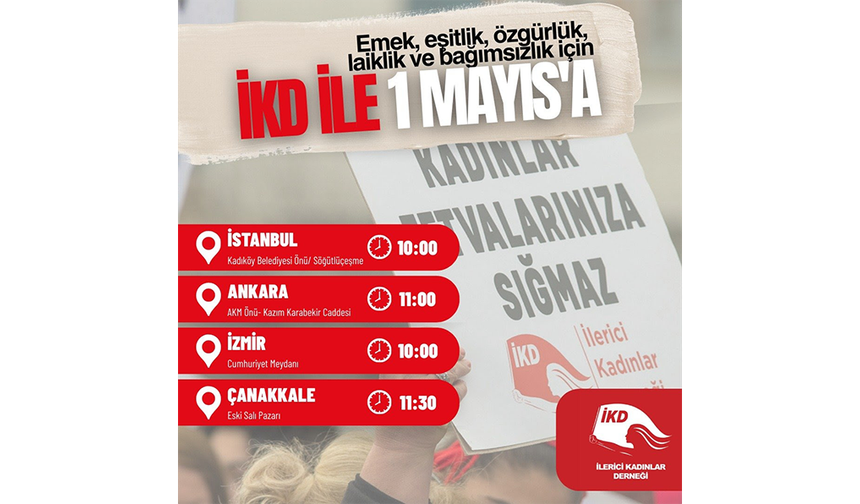 Emek, eşitlik, özgürlük, laiklik ve bağımsızlık için İKD ile 1 Mayıs'a!
