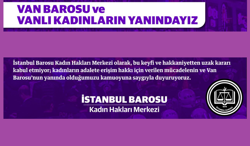 "Van'daki Kadın Dayanışması Yalnız Değil: İstanbul Barosu’ndan Destek"