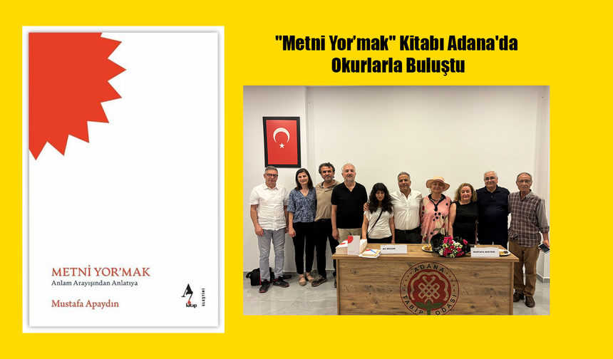"Metni Yor’mak" Kitabı Adana'da Okurlarla Buluştu