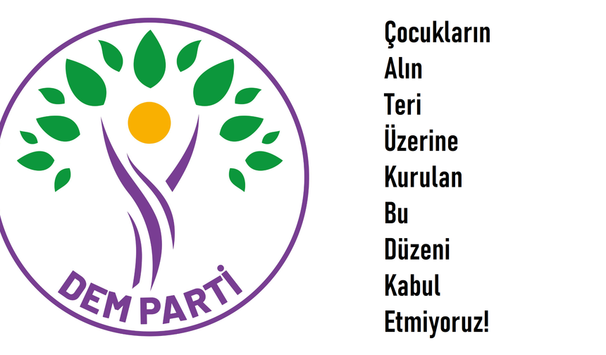 DEM Parti: Çocukları yoksullaştırarak çalışmaya zorlayan sömürü düzenini değiştirmek mümkün!