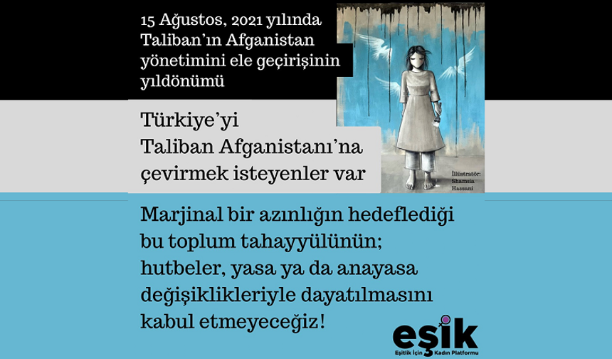 Eşik: Türkiye’yi Taliban Afganistanı’na çevirmek isteyenler var