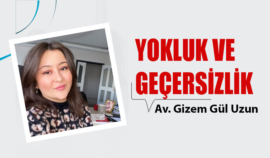YOKLUK VE GEÇERSİZLİK