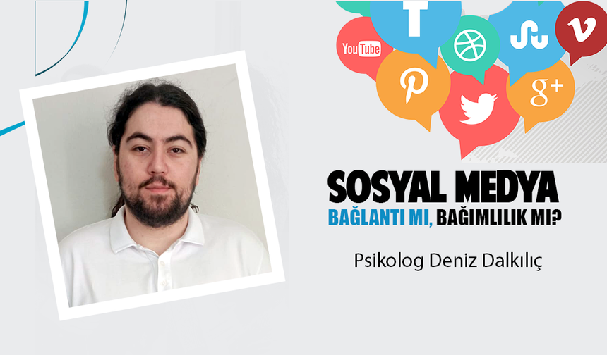 SOSYAL MEDYA: BAĞLANTI MI, BAĞIMLILIK MI?