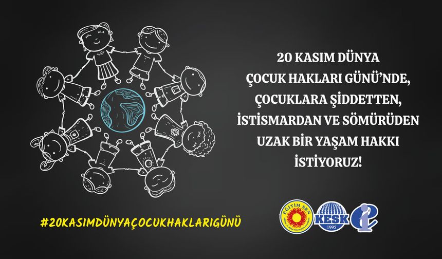 Eğitim Sen, Çocuklara şiddetten, istismardan ve sömürüden uzak bir yaşam borçluyuz!