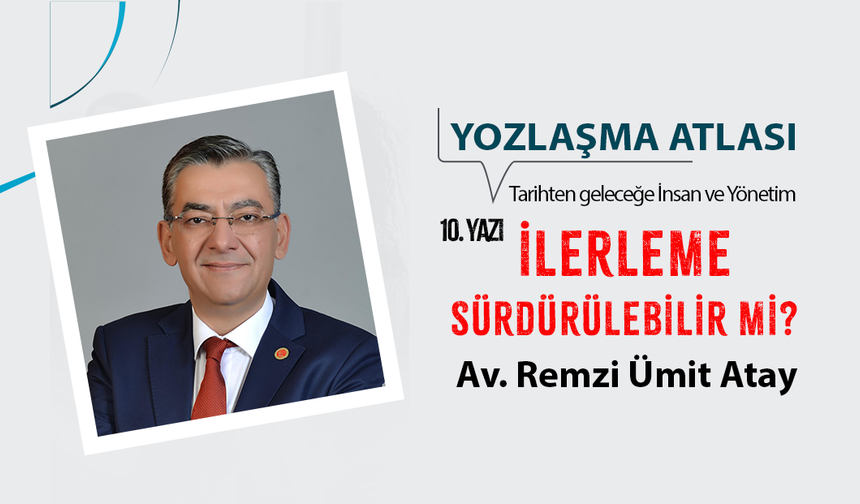 İLERLEME SÜRDÜRÜLEBİLİR Mİ?