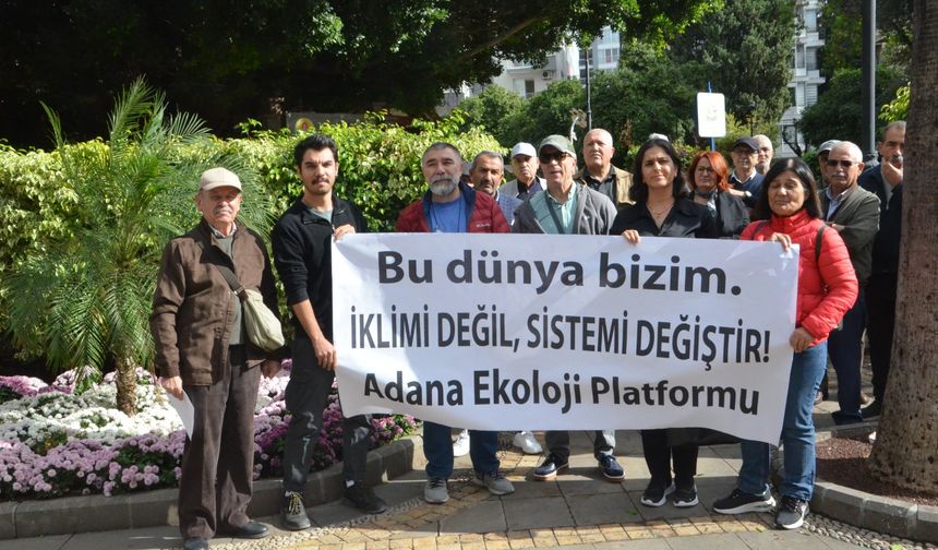 Adana Ekoloji Platformu, “İklim Krizi Doğal Değil, Politik Bir Kriz”