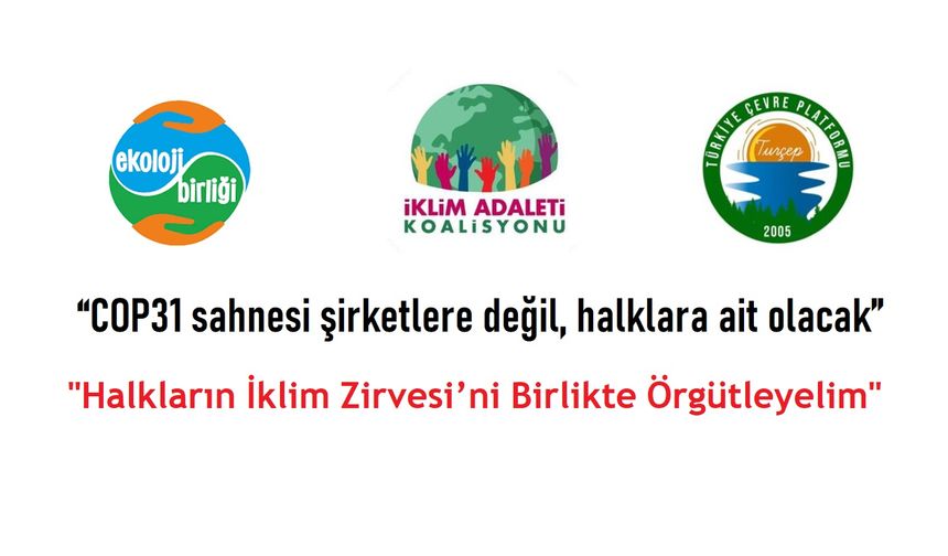 “COP31’in Türkiye’de yapılması ekolojik suçların üstünü örtme girişimidir”