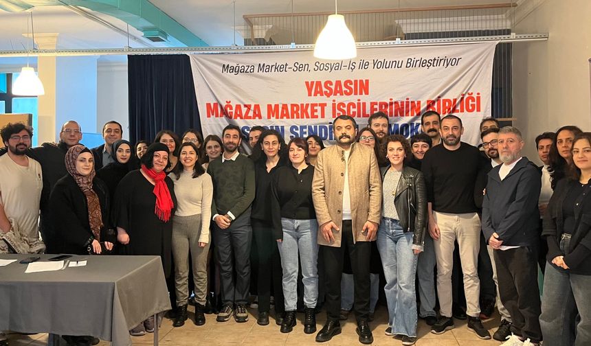 Mağaza Market-Sen ve Sosyal-İş Güçlerini Birleştirdi: Market Emekçileri İçin Yeni Mücadele Dönemi Başlıyor
