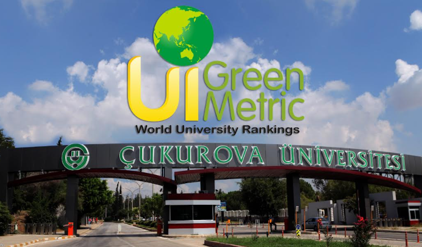 Çukurova Üniversitesi UI Green Metric’te Dünya Çapında Başarı Gösterdi