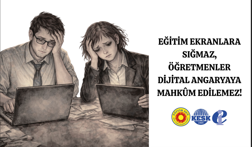 Eğitim Sen: Eğitim Ekranlara Sığmaz, Öğretmenler Dijital Angaryaya Mahkûm Edilemez