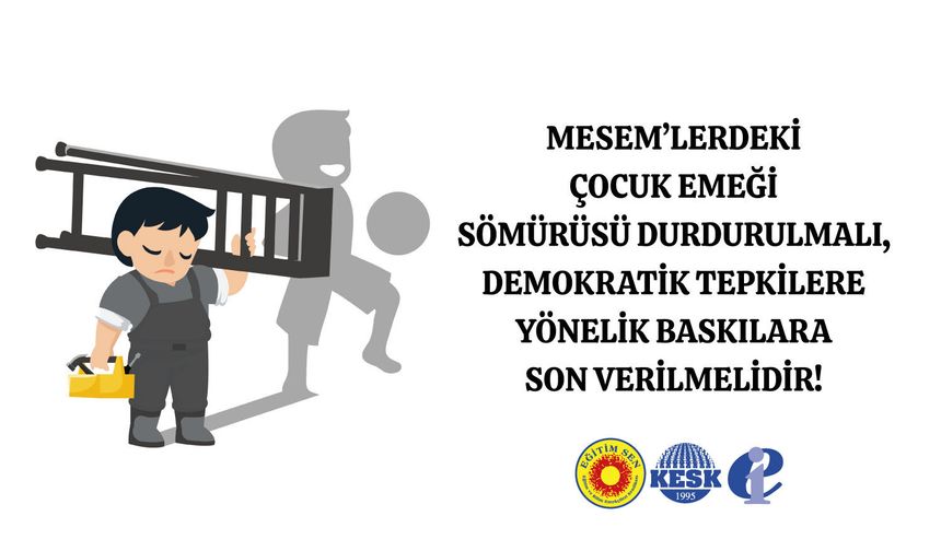 Eğitim Sen’den MESEM açıklaması: “Çocuk emeği sömürüsü durdurulmalı, baskılar son bulmalı”