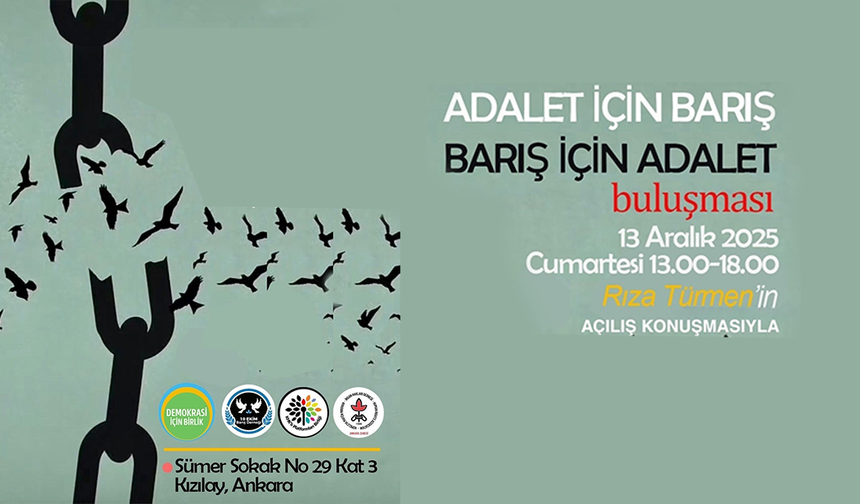 “Adalet İçin Barış, Barış İçin Adalet Buluşması” 13 Aralık’ta Ankara’da Gerçekleşecek