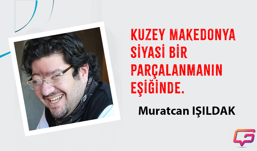 Kuzey Makedonya siyasi bir parçalanmanın eşiğinde.