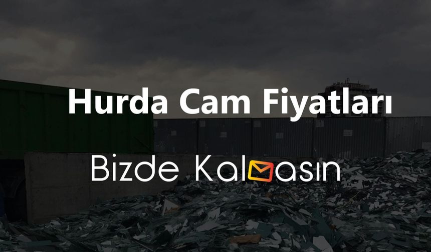 Hurda Cam Fiyatları – Güncel Hurda Cam KG Fiyatı Ne Kadar?