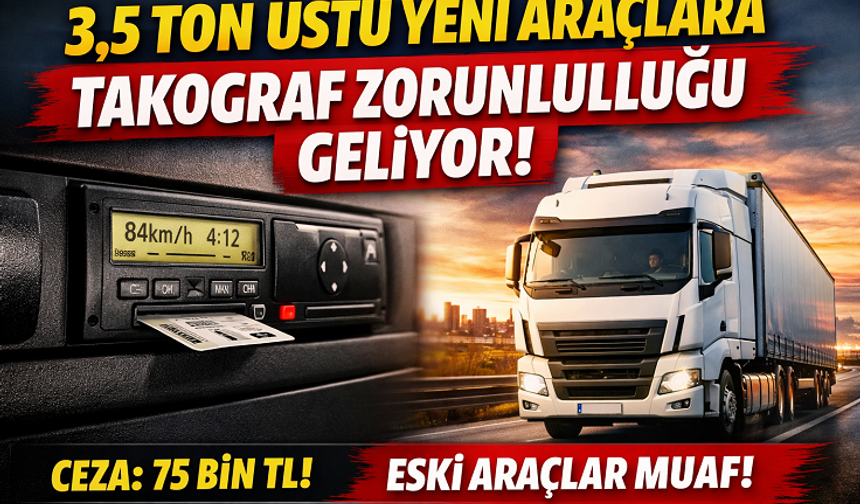 EGM’den Takograf Uyarısı: Yeni Tescil Edilecek 3,5 Ton Üstü Araçlara Zorunluluk Geliyor