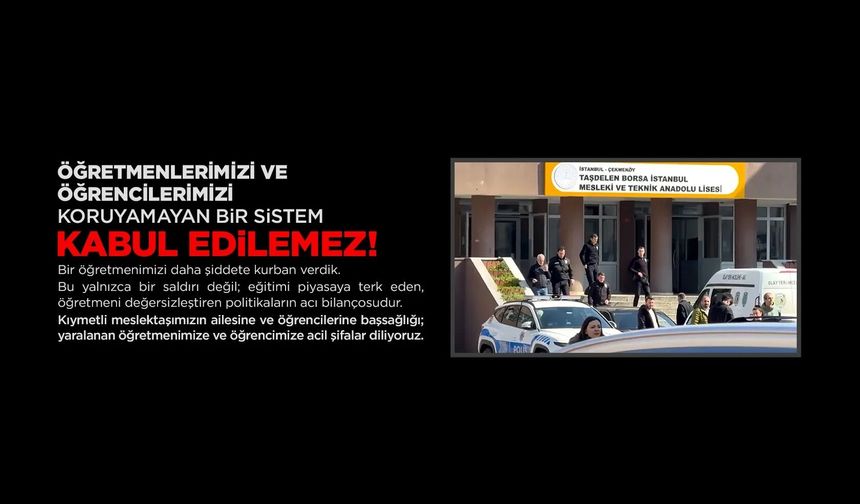 Eğitim-İş: “Öğretmenlerimizi ve Öğrencilerimizi Koruyamayan Bir Sistem Kabul Edilemez”