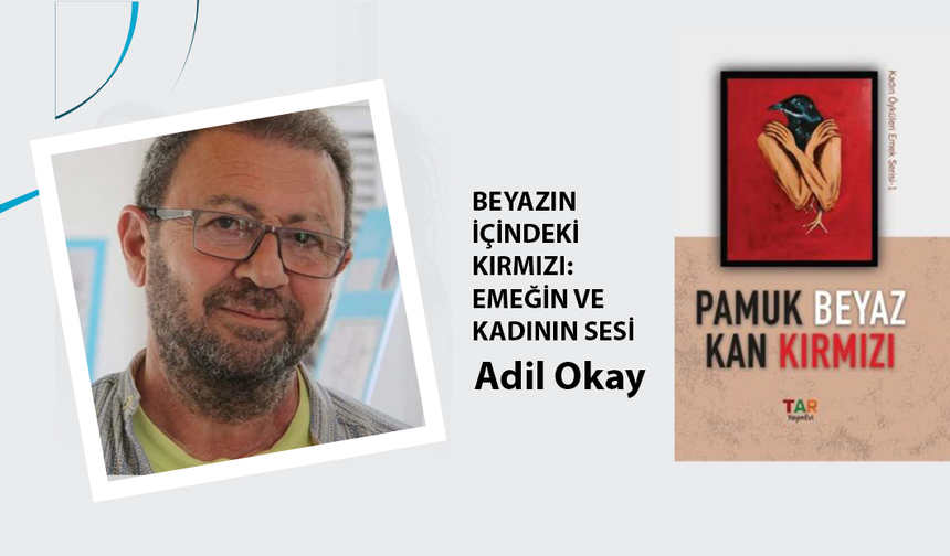 BEYAZIN İÇİNDEKİ KIRMIZI: EMEĞİN VE KADININ SESİ