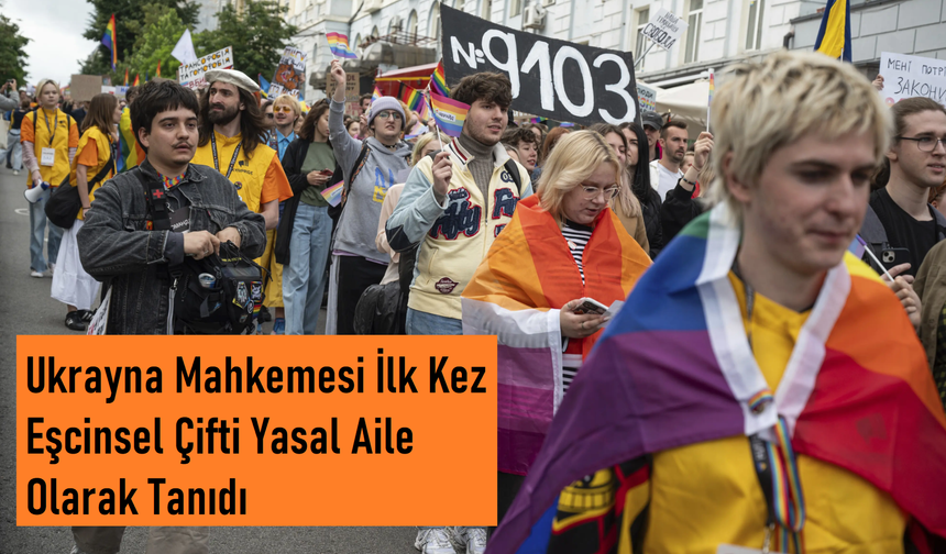 Ukrayna Yüksek Mahkemesi’nden LGBTİ Hakları Açısından Emsal Niteliğinde Karar