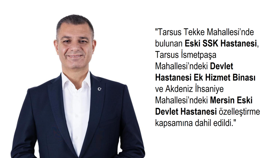 Ozan Varal, Tarsus’ta iki, Mersin merkezde ise bir eski hastane alanının satışa çıkarılmasına tepki gösterdi