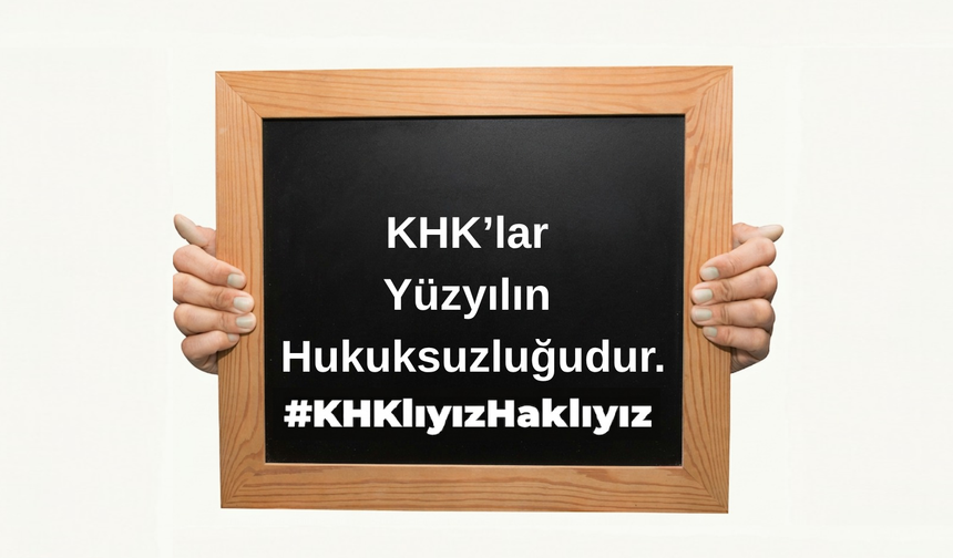 KHK’lılar Adalet ve İade Talebiyle Yeniden Ses Yükseltti: "KHK'lıyız Haklıyız"