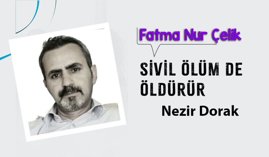 SİVİL ÖLÜM DE ÖLDÜRÜR