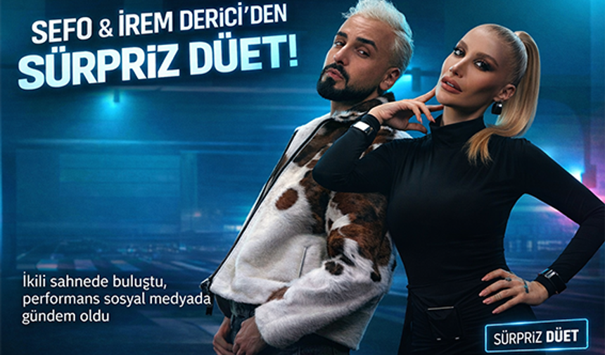 Sefo ve İrem Derici’den sürpriz düet