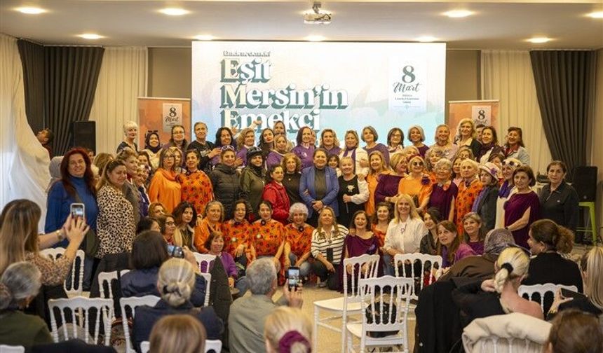 MERSİN BÜYÜKŞEHİR İLE ‘EŞİT MERSİN’İN EMEKÇİ KADINLARI’ 8 MART’TA BİR ARAYA GELDİ