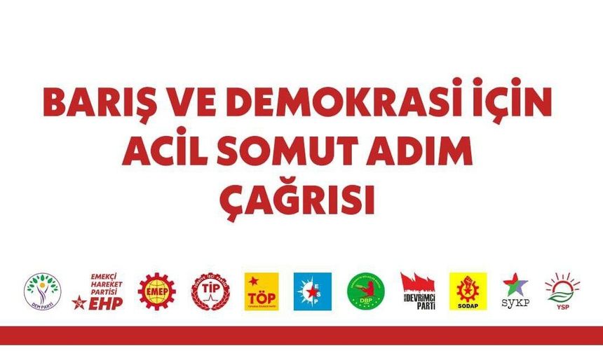 11 Siyasi Partiden Barış ve Demokrasi İçin Acil Somut Adım Çağrısı