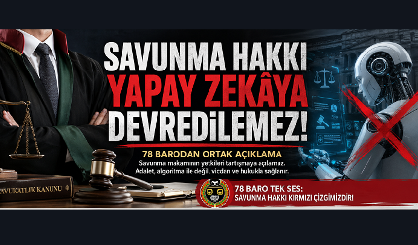 78 Barodan Ortak Tepki: “Savunma Hakkı Yapay Zekâya Devredilemez”
