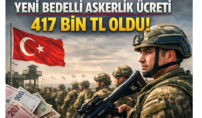 Bedelli Askerlik Ücreti 417 Bin Lira Oldu