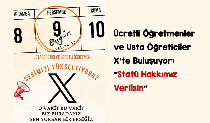 Ücretli Öğretmenler ve Usta Öğreticiler X’te Buluşuyor: “Statü Hakkımız Verilsin”