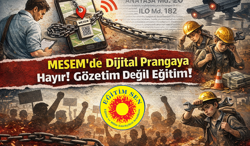 Eğitim Sen: “MESEM’de dijital prangaya hayır! Gözetim değil eğitim!”