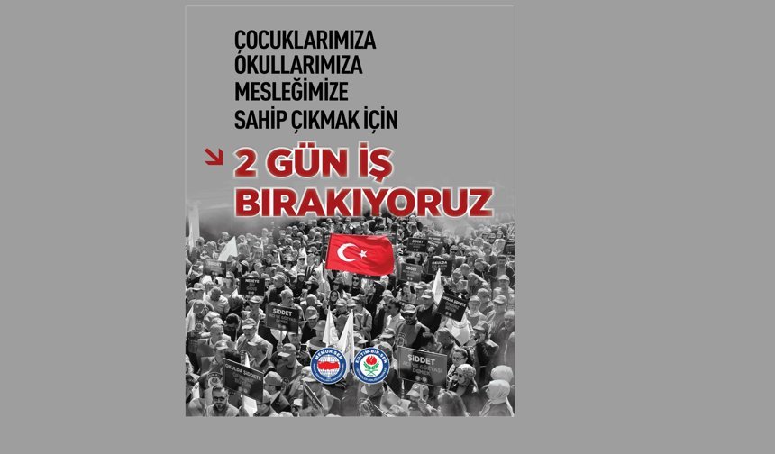 Eğitim-Bir-Sen: İş Bırakma Eylemi 2 Gün Daha Uzatıldı