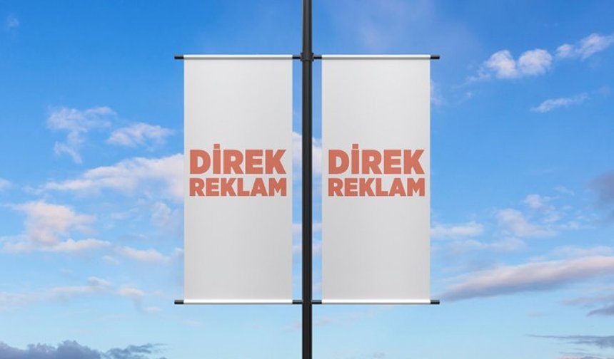 İstanbul Direk Reklamları Hizmetinde En İyi Firma: Hedef Kitlenize Doğrudan Ulaşın