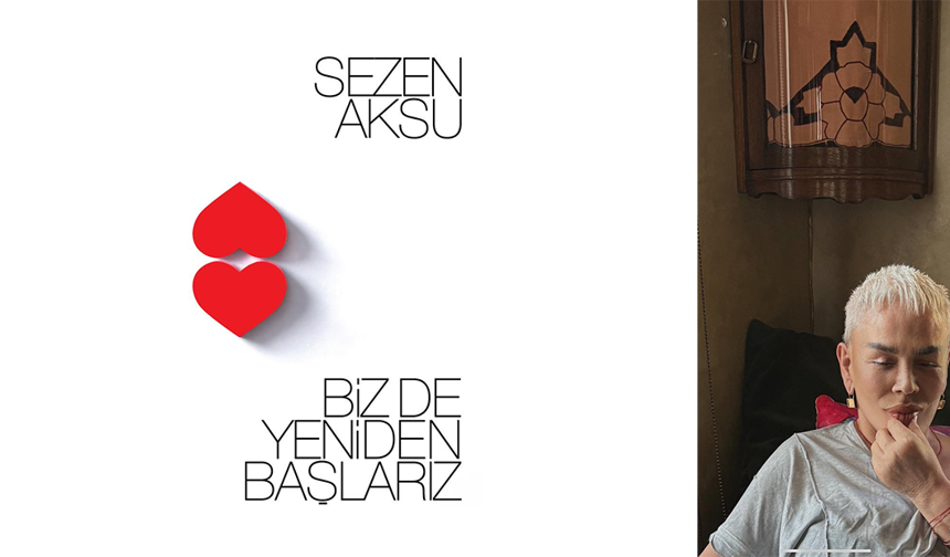 Sezen Aksu’dan Yeni Albüm: “Biz de Yeniden Başlarız” Yayında