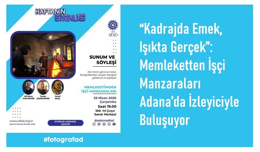 “Kadrajda Emek, Işıkta Gerçek”: Memleketten İşçi Manzaraları Adana’da İzleyiciyle Buluşuyor