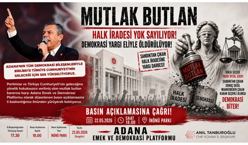 Adana Emek ve Demokrasi Platformu ile CHP’den “Mutlak Butlan” Kararına Karşı Eylem Çağrısı