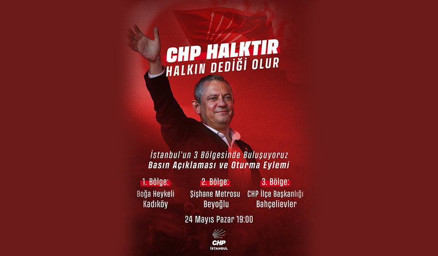 CHP’den İstanbul’da üç noktada eş zamanlı eylem çağrısı