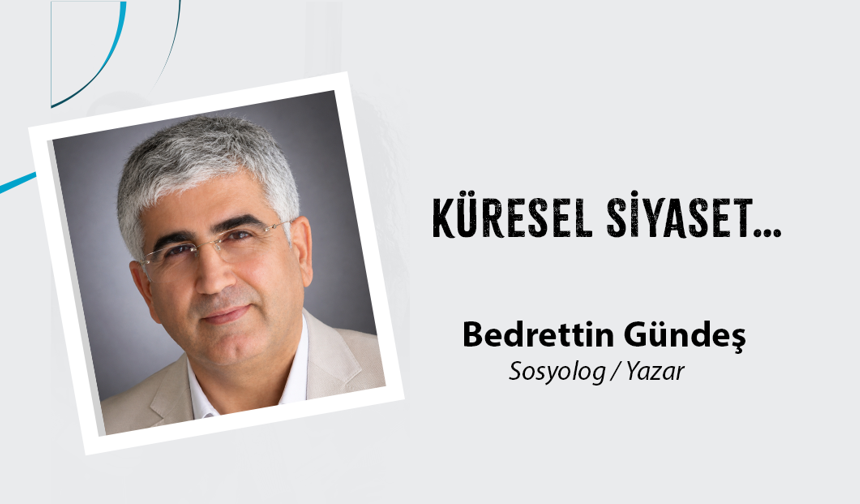 KÜRESEL SİYASET…