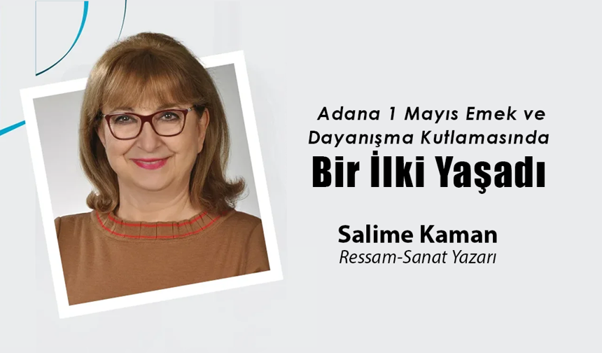 Adana 1 Mayıs Emek ve Dayanışma Kutlamasında Bir İlki Yaşadı
