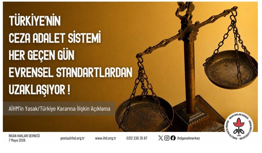 İHD’den AİHM Yasak Kararı Sonrası Çağrı: “Türkiye Ceza Adaletinde Hukuk Devletine Dönmeli”