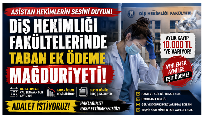 Diş Hekimliği Fakültelerinde Asistan Hekimler Taban Ek Ödeme Mağduriyeti Yaşıyor