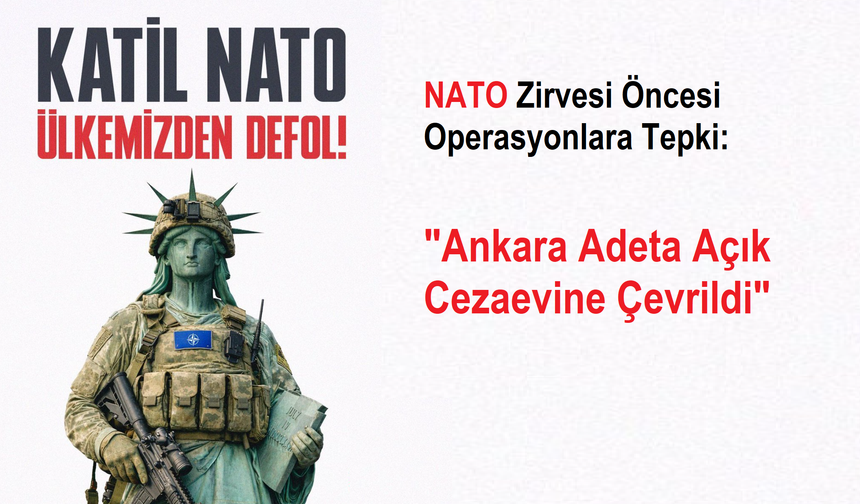 NATO Zirvesi Öncesi Gözaltılar ve Yasaklara Ortak Tepki: "Demokratik Haklar Askıya Alınıyor"
