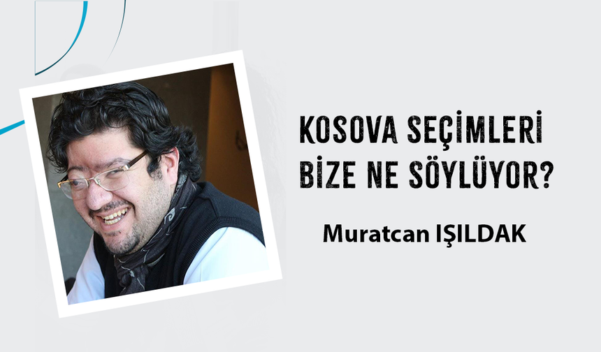 Kosova Seçimleri Bize Ne Söylüyor?