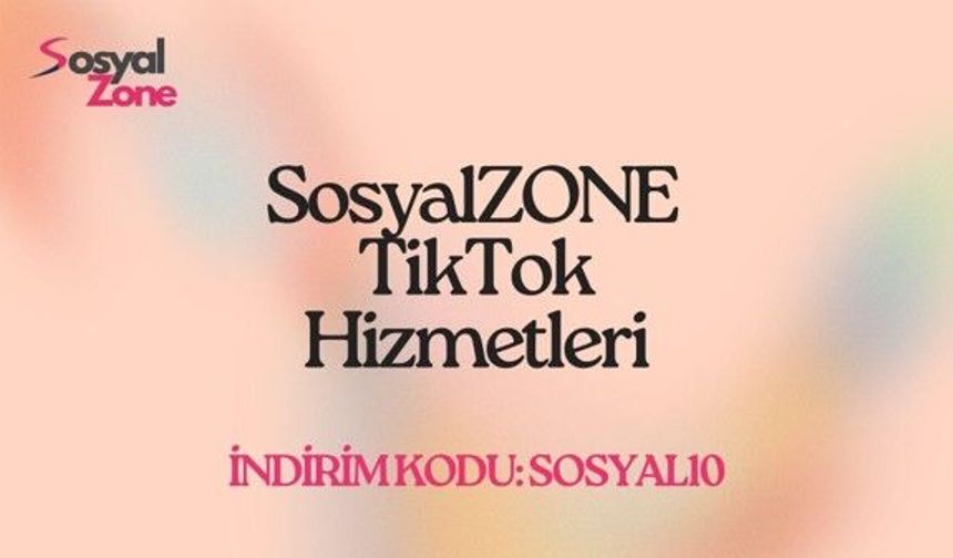 SosyalZONE TikTok Hizmetleri