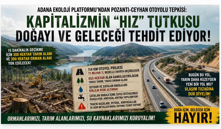 Pozantı-Ceyhan Otoyolu Tepkisi: "15 Dakika İçin Ormanlar ve Tarım Alanları Feda Edilemez"