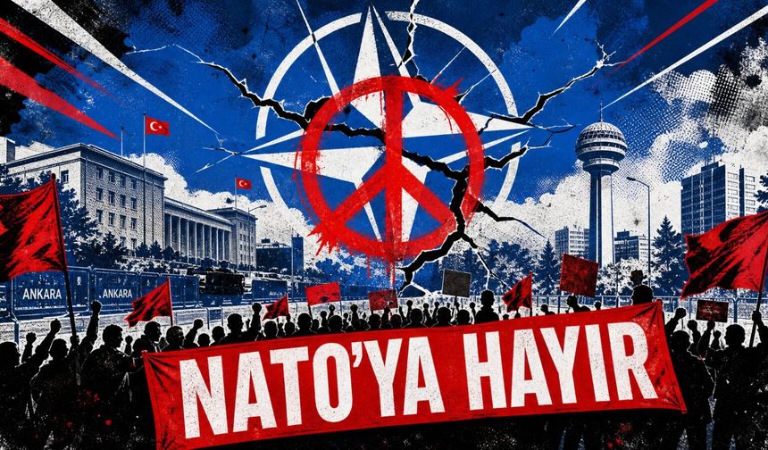 Ankara NATO Zirvesi Öncesi Savaş Politikalarına Karşı Çağrı: “Savaşa Değil Halka Bütçe”