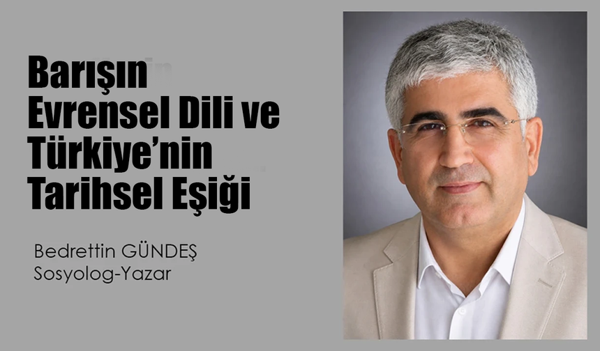 Barışın Evrensel Dili ve Türkiye’nin Tarihsel Eşiği